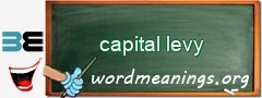 WordMeaning blackboard for capital levy